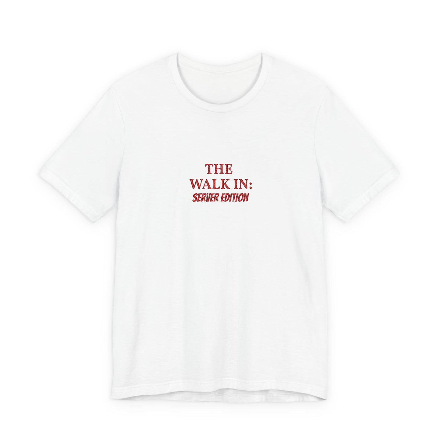 The Walk In: Server Edition Tee
