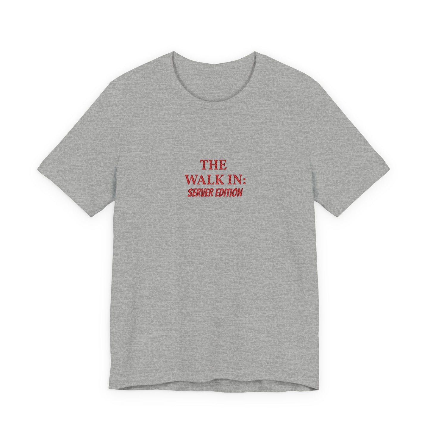 The Walk In: Server Edition Tee