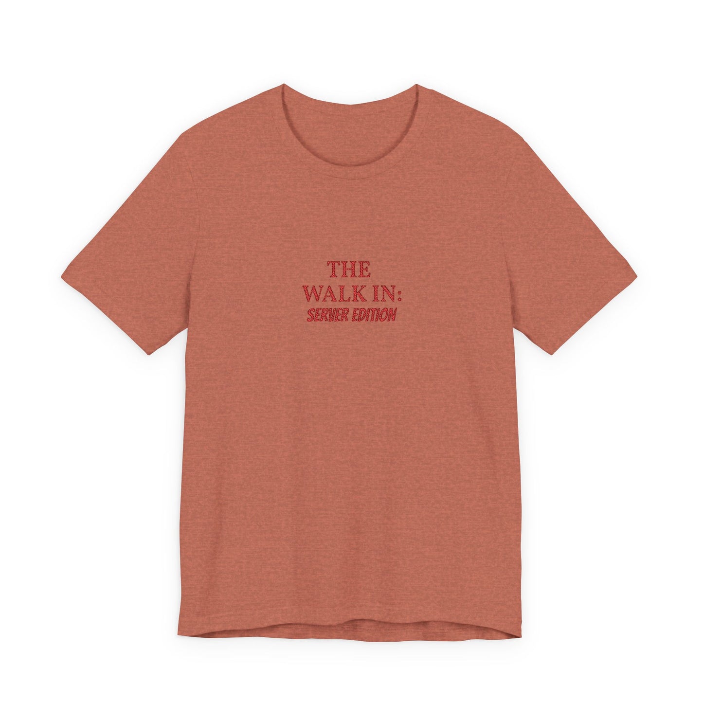 The Walk In: Server Edition Tee