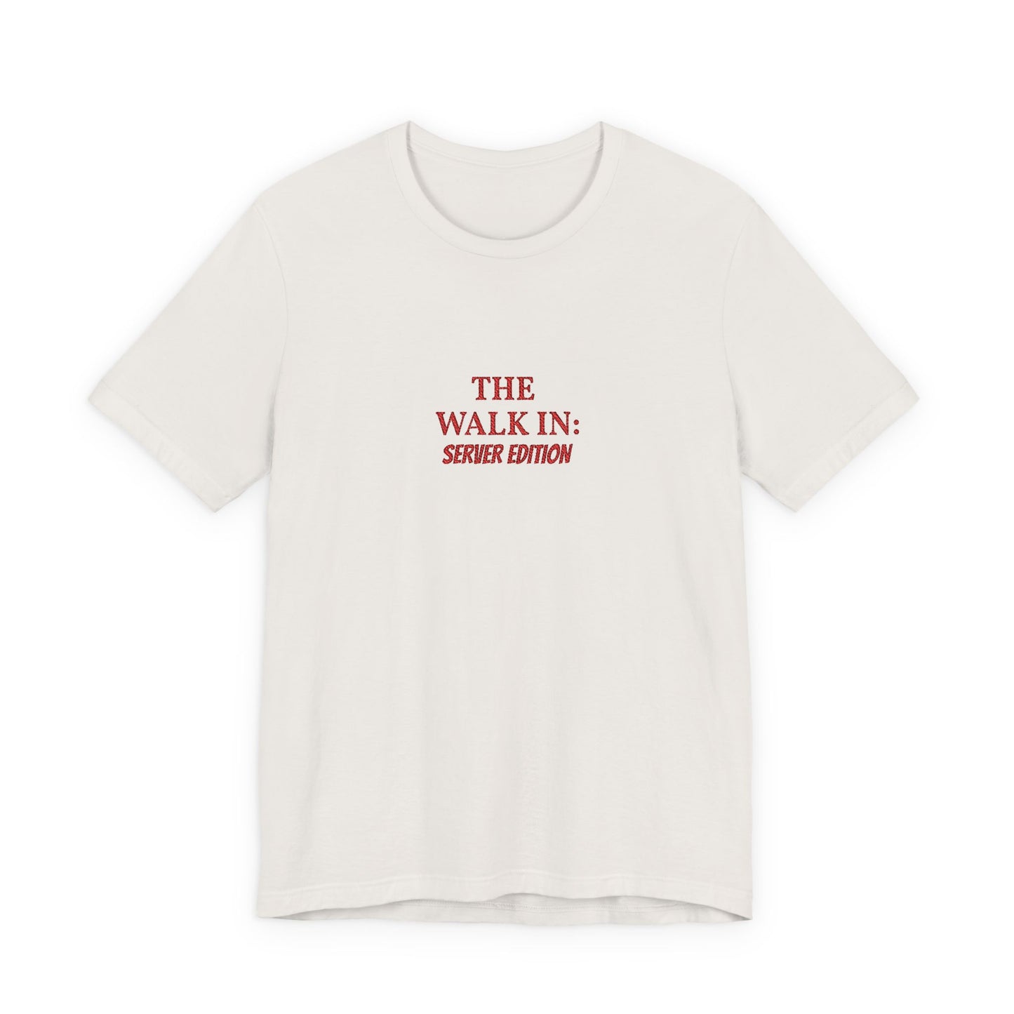 The Walk In: Server Edition Tee