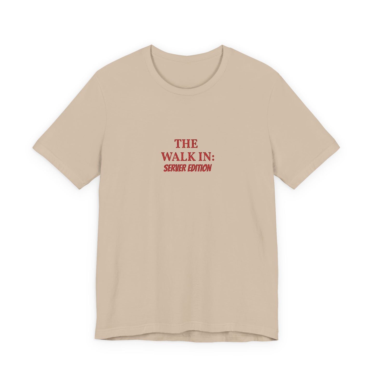 The Walk In: Server Edition Tee
